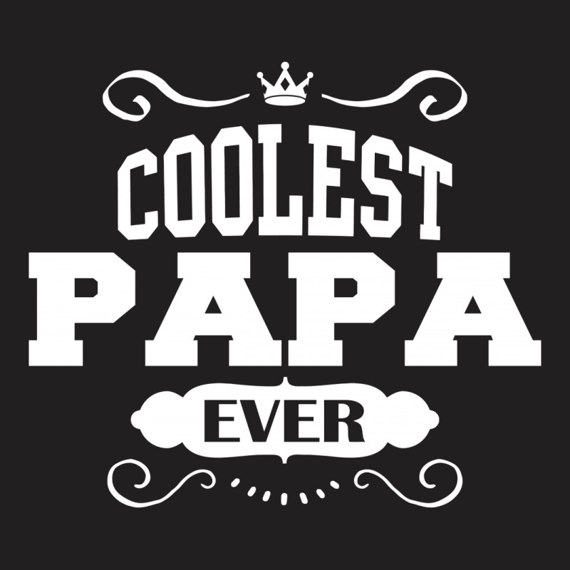 Coolest Papa Ever T-shirt | Artistshot
