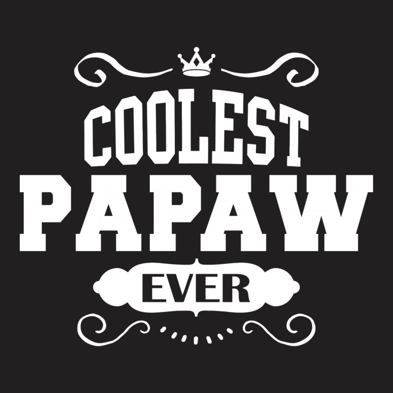 Coolest Papaw Ever T-shirt | Artistshot