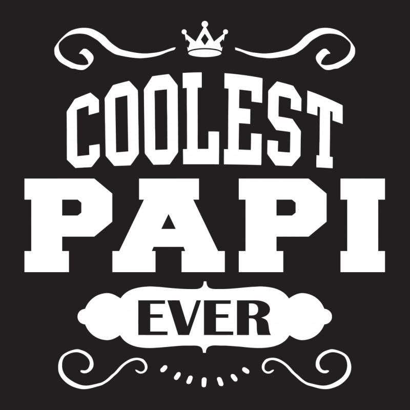 Coolest Papi Ever T-shirt | Artistshot