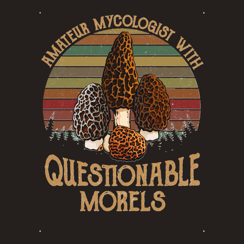 Amateur Mycologist With Questionable Morels Classic Tank Top by lyheranea | Artistshot