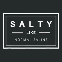 Salty Like Normal Saline White Text Design T Shirt Women's Triblend Scoop T-shirt | Artistshot