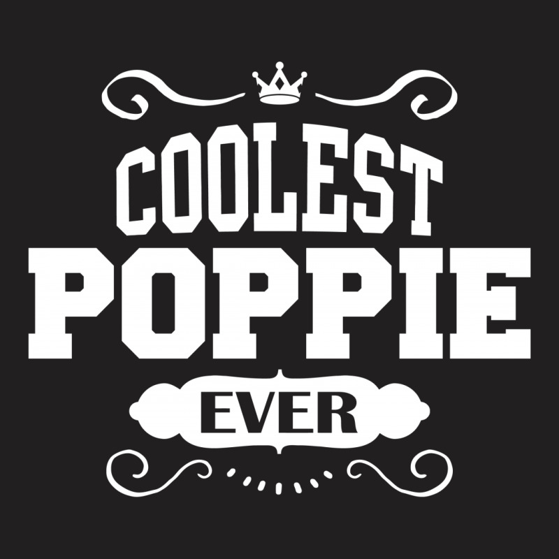 Coolest Poppie Ever T-shirt | Artistshot