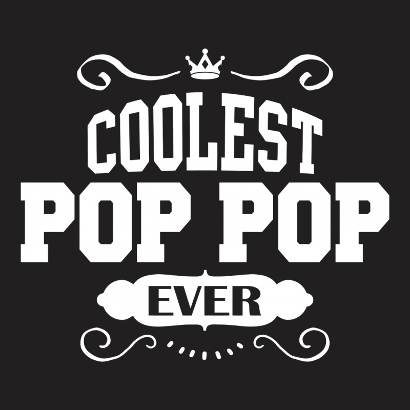 Coolest Pop Pop Ever T-shirt | Artistshot