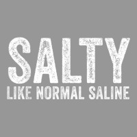 Salty Like Normal Saline Nurse Medical Funny Vintage T Shirt Women's V-neck T-shirt | Artistshot