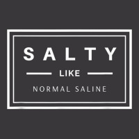 Salty Like Normal Saline White Text Design T Shirt Ladies Curvy T-shirt | Artistshot