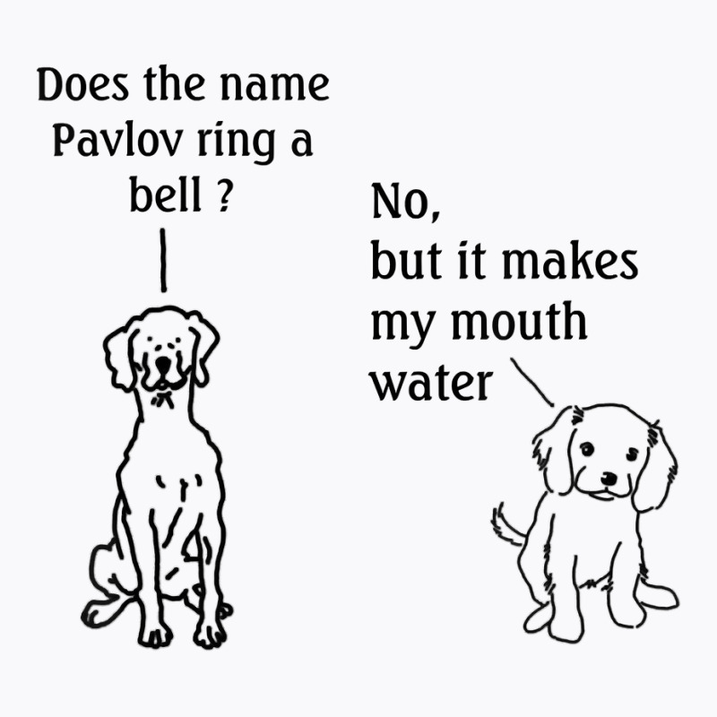 Does The Name Pavlov Ring A Bell T Shirt T-shirt | Artistshot