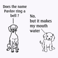 Does The Name Pavlov Ring A Bell T Shirt Tank Top | Artistshot