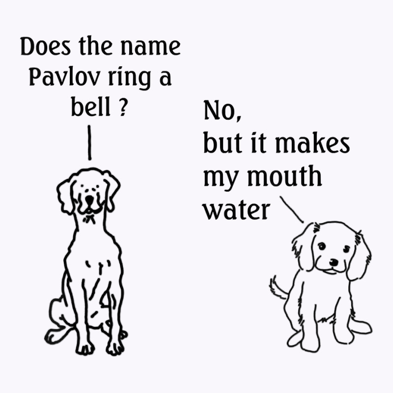 Does The Name Pavlov Ring A Bell T Shirt Tank Top | Artistshot