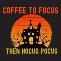 Vintage Retro Sunset Coffee To Focus Then Hocus Pocus T-shirt | Artistshot