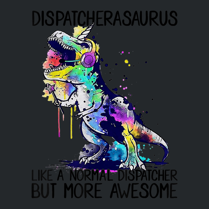 Dispatcherasaurus Like A Normal 911 Dispatcher Life Dinosaur Crewneck Sweatshirt | Artistshot