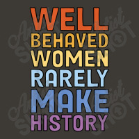 Well Behaved Women Rarely Make History Feminism Feminist Music Vintage Bucket Hat | Artistshot