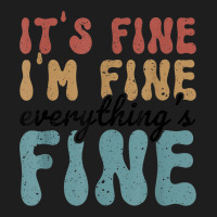 Vintage Retro It's Fine I'm Fine Everything Is Fine Gifts Classic T-shirt | Artistshot