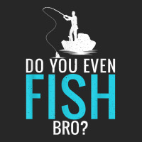 Do You Even Fish Bro Fisherman Angler Funny Fishing Lovers Men's T-shirt Pajama Set | Artistshot