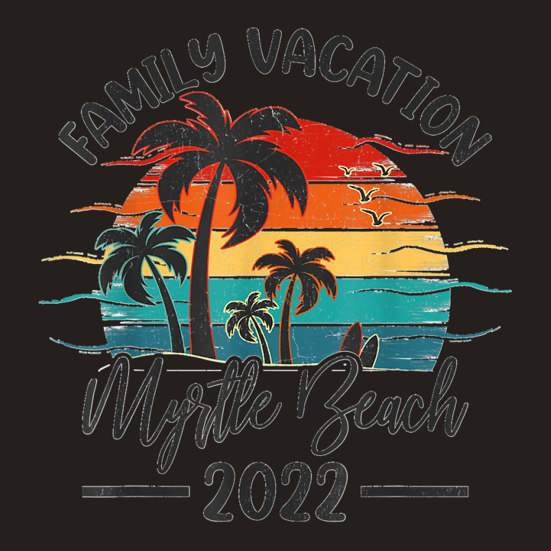 Vintage Family Vacation 2022 South Carolina Myrtle Beach T Shirt Tank Top | Artistshot