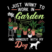 I Just Want To Work In My Garden And Hangout With Dog Shirt T Shirt Legging | Artistshot