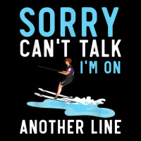 Sorry Can't Talk I'm On Another Line Water Skiing Water Ski Adjustable Cap | Artistshot