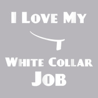 Mens I Love My White Collar Job   Priest Ordination Gift Toddler T-shirt | Artistshot