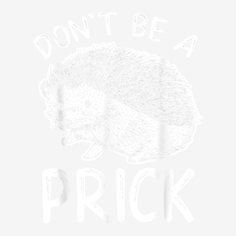 Don_t Be A Prick T Shirt, Funny Hedgehog Shirt Camper Cup | Artistshot