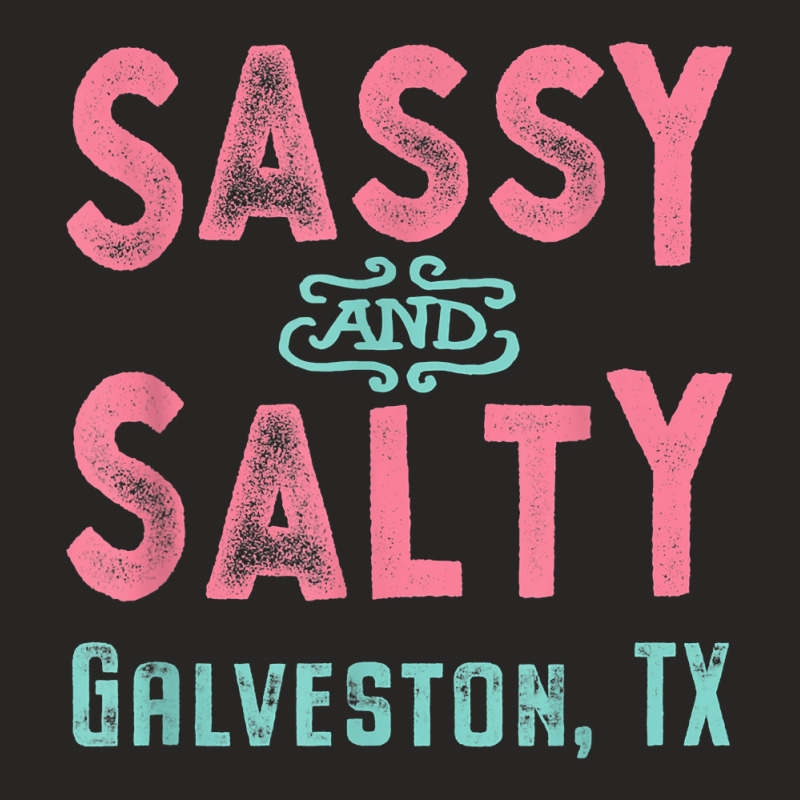 Galveston Texas Sassy And Salty Souvenir T Shirt Ladies Fitted T-Shirt by cm-arts | Artistshot