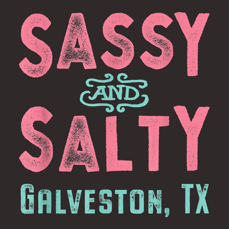 Galveston Texas Sassy And Salty Souvenir T Shirt Racerback Tank by cm-arts | Artistshot