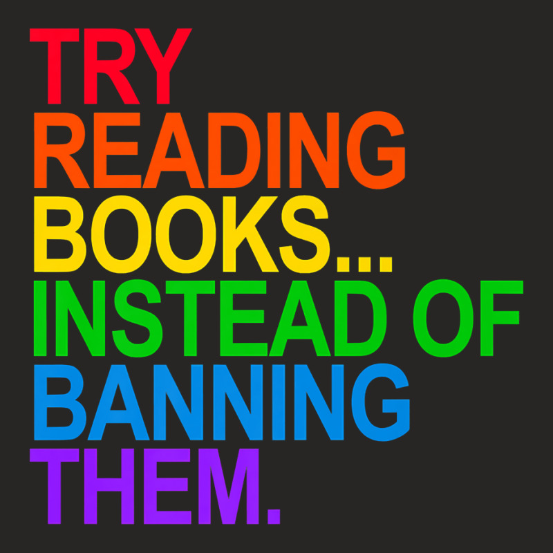 Try Reading Books Instead Of Banning Them   Gay Pride Flag Premium T S Ladies Fitted T-Shirt by cm-arts | Artistshot