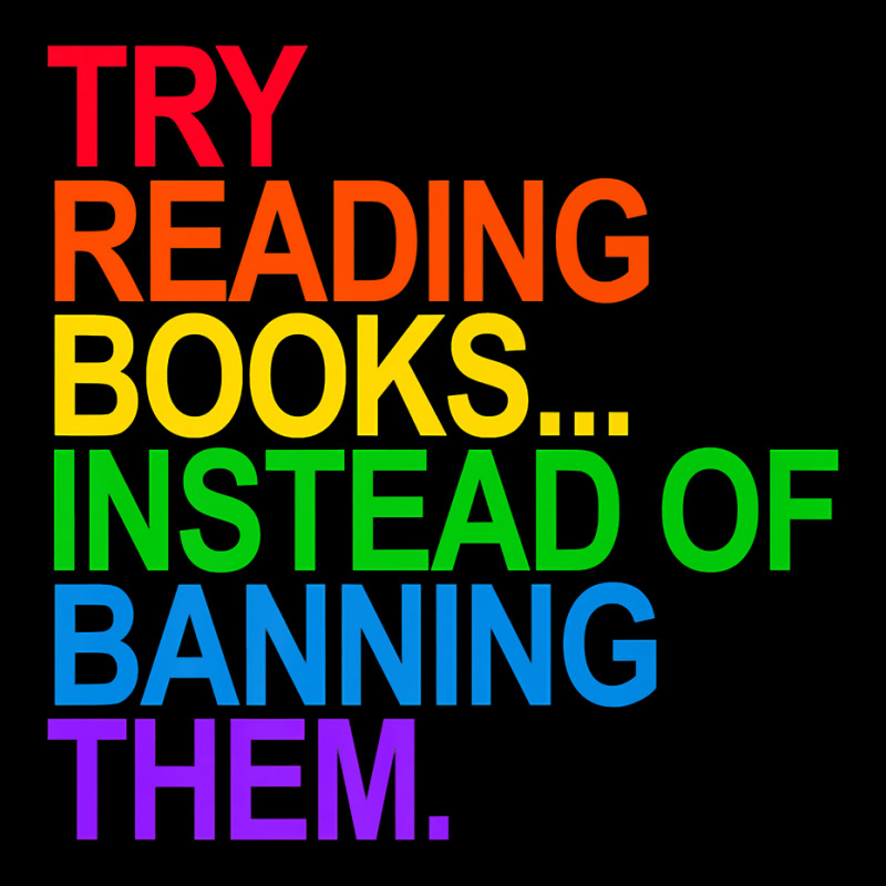 Try Reading Books Instead Of Banning Them   Gay Pride Flag Premium T S Legging by cm-arts | Artistshot