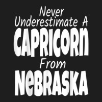 Never Underestimate A Capricorn From Nebraska Funny Zodiac Classic T-shirt | Artistshot