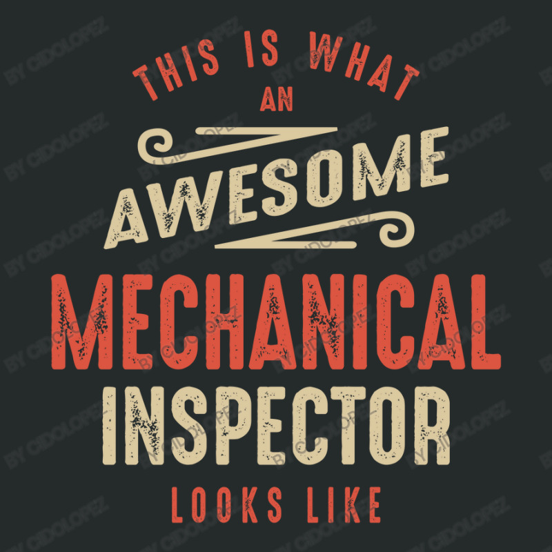 Funny Awesome Mechanical Inspector Job Occupation Women's Triblend Scoop T-shirt by cidolopez | Artistshot