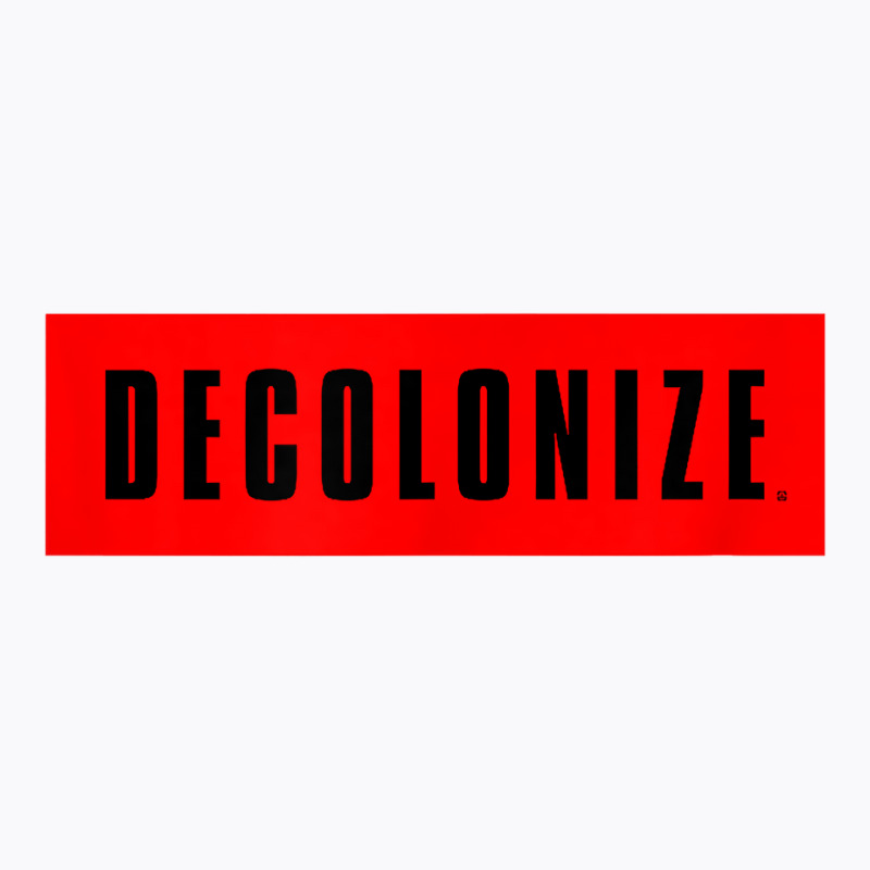 Decolonize Your Mind   Stay Woke   Resist & Protest Design T Shirt T-shirt | Artistshot