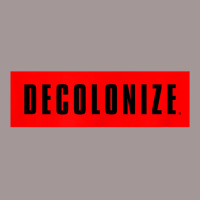 Decolonize Your Mind   Stay Woke   Resist & Protest Design T Shirt Vintage Hoodie | Artistshot