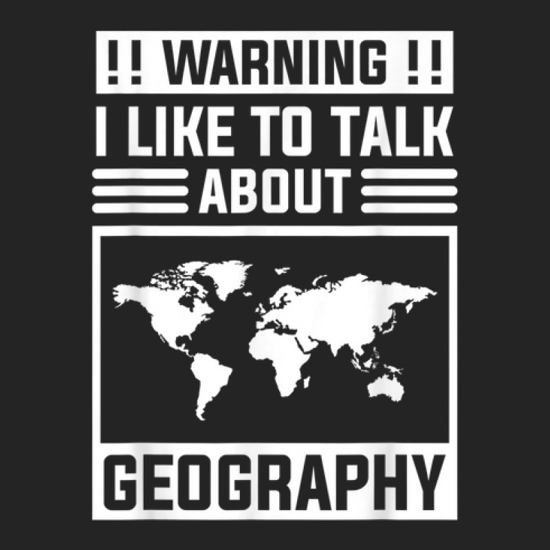 Warning I Like To Talk About Geography Geographer World Map 3/4 Sleeve Shirt | Artistshot