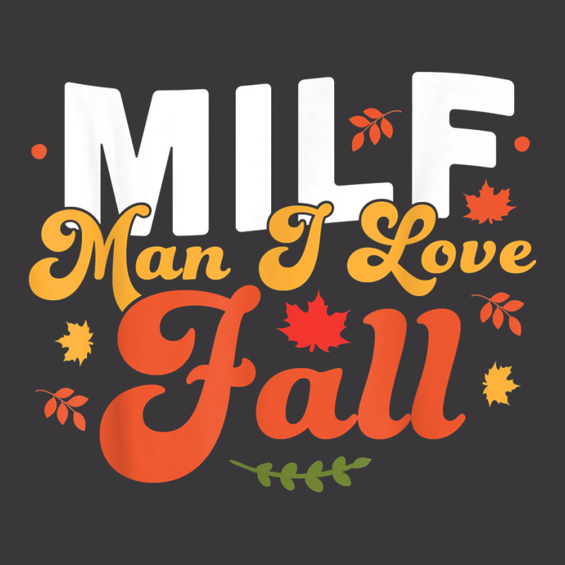 Milf Man I Love Fall   Funny Fall Season Autumn Leaves T Shirt Ladies Curvy T-Shirt by cm-arts | Artistshot