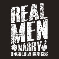 Real Men Marry Oncology Nurses Husband Gifts Sweatshirt Tank Top | Artistshot