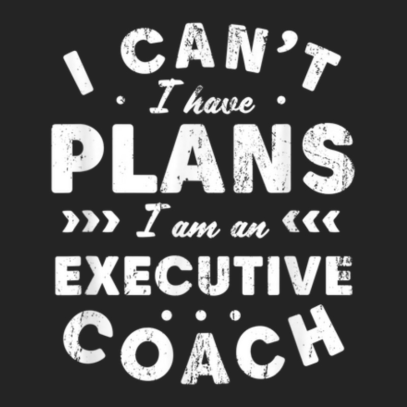 I Can't I Have Plans Executive Coach Funny Leader Humor 3/4 Sleeve Shirt by Sapphire | Artistshot