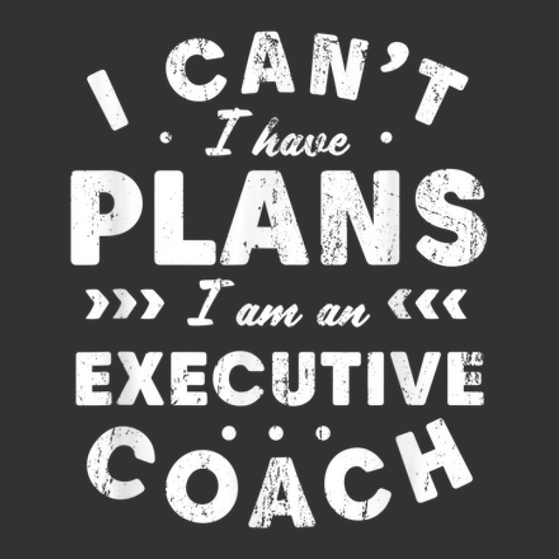 I Can't I Have Plans Executive Coach Funny Leader Humor Vintage Short by Sapphire | Artistshot