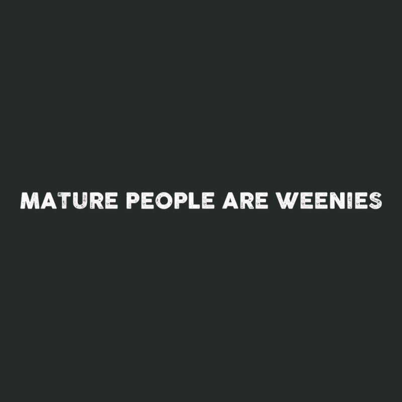 Mature People Are Weenies T Shirt Women's Triblend Scoop T-shirt by cm-arts | Artistshot