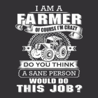 I'm A Farmer And I'm A Crazy Do You Think Would Do This Job Vintage Short | Artistshot