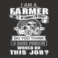 I'm A Farmer And I'm A Crazy Do You Think Would Do This Job Champion Hoodie | Artistshot