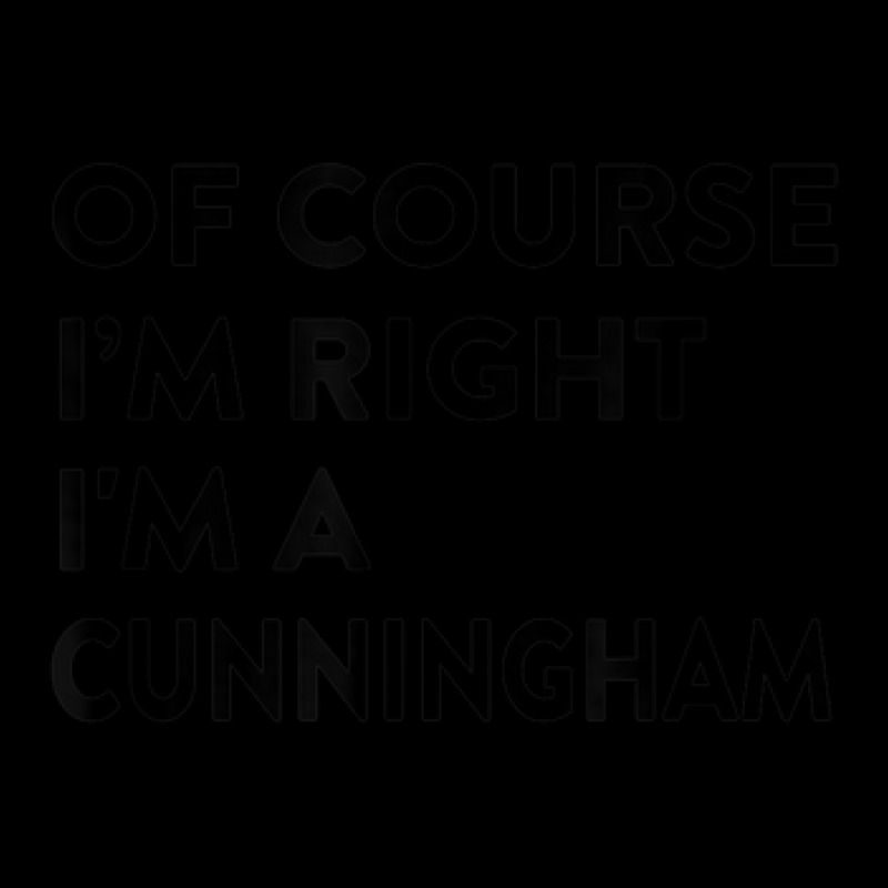 Of Course I'm Right Cunningham Last Name Funny Surname Humor Unisex Jogger by Trend | Artistshot