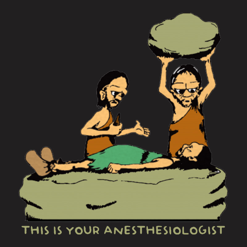 This Is Your Anesthesiologist   Anesthesia Doctor T-shirt | Artistshot