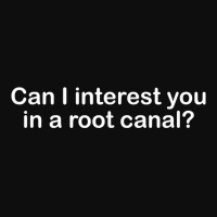 Can I Interest You In A Root Canal Funny Saying T Shirt Crop Top | Artistshot