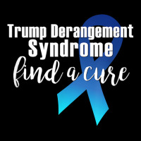 Trump Derangement Syndrome Find A Cure Funny Supporter Gift T Shirt Adjustable Cap | Artistshot