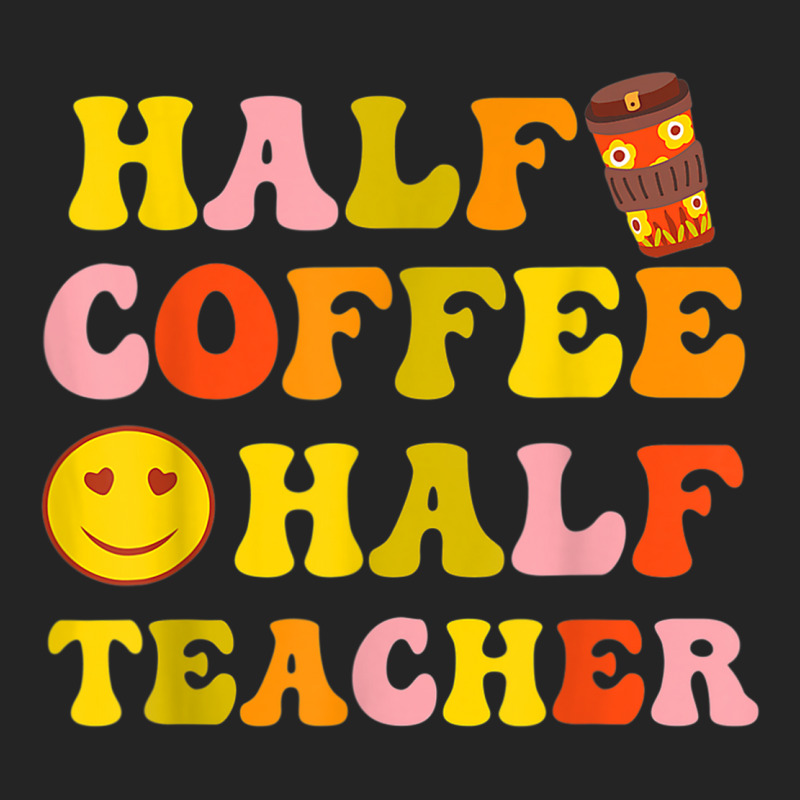 First Day Of School Half Coffee Half Teacher Gift Women 3/4 Sleeve Shirt by Sapphire | Artistshot