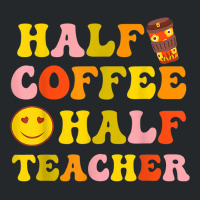 First Day Of School Half Coffee Half Teacher Gift Women Crewneck Sweatshirt | Artistshot