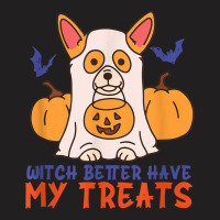 Funny Corgi Dog Lover Witch Better Have My Treats Halloween T-shirt | Artistshot