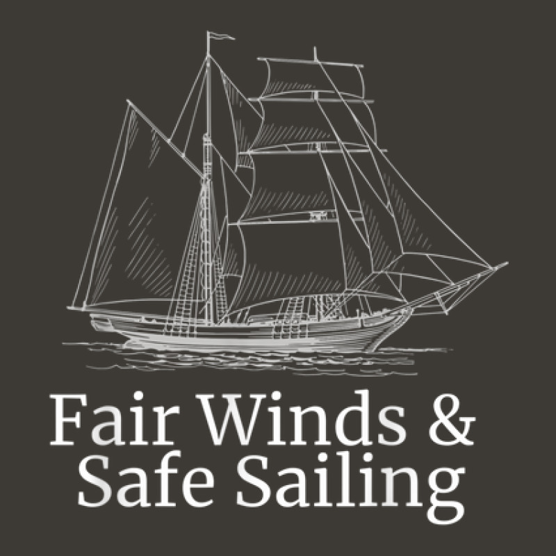 Fair Winds And Safe Sailing Sail Boat Schooner Bucket Hat | Artistshot