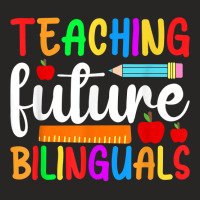 Teaching Future Bilinguals, Bilingual Spanish Teacher T Shirt Ladies Fitted T-shirt | Artistshot