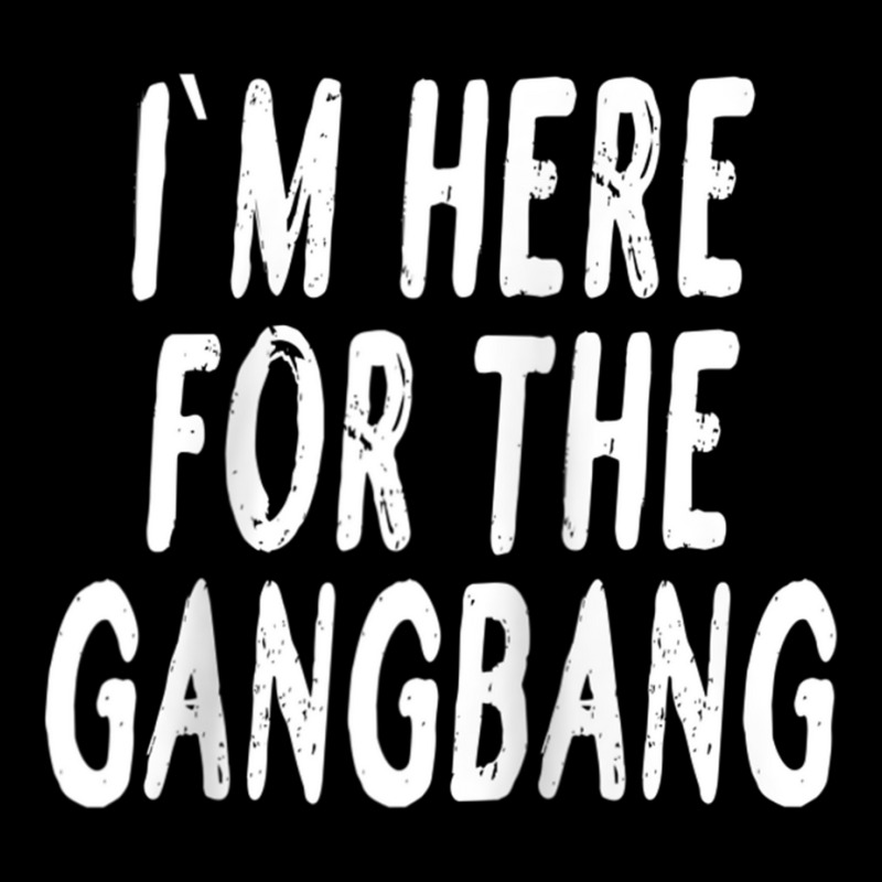 I'm Here For The Gangbang Raglan Baseball Tee Adjustable Cap | Artistshot