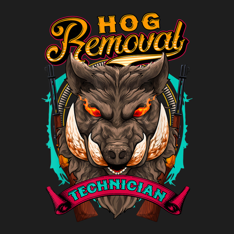 Hog Removal Technician Funny Wild Hog Hunter Pig Roast Party Classic T-shirt | Artistshot