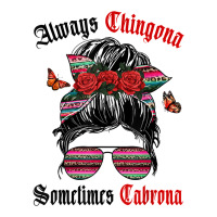 Latina Always Chingona Sometimes Cabrona Women Latina T Shirt Youth Tee | Artistshot